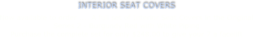 INTERIOR SEAT COVERS
Now available to order .... A full set of Interior Seat Covers in the Original Series 2 - Burgundy Red with White Piping
Purchase the complete set for only $248.00 to give your 7 a facelift
